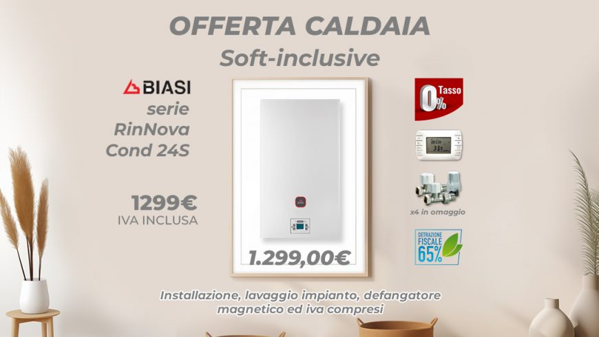 Promo Caldaia BIASI “Soft-Inclusive” serie RinNova Cond 24S
